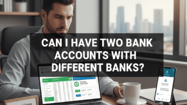 Can i Have Two Bank Accounts With Different Banks