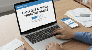 Can i Get a Check From The Bank