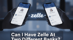 Can i Have Zelle At Two Different Banks